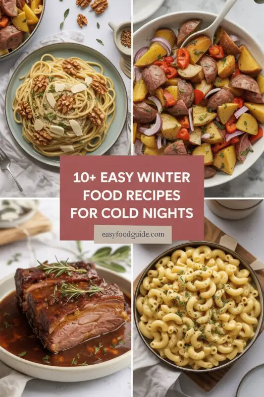 10+ Easy Winter Food Recipes Perfect for Cold Nights