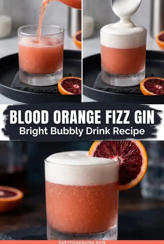 Collage of a blood orange gin fizz being poured and topped with thick white foam in a short glass, garnished with a slice of blood orange, with text reading “Blood Orange Fizz Gin – Bright Bubbly Drink Recipe” and “easyfoodguide.com” at the bottom.