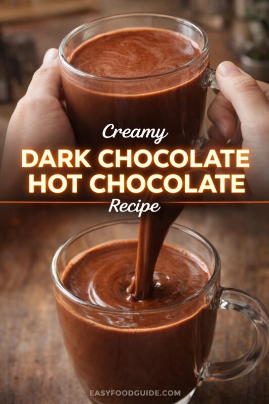 A vertical recipe graphic for a Creamy Dark Chocolate Hot Chocolate. The top image shows hands holding a glass mug of the rich drink, while the bottom captures it being poured into another mug. A banner reads "Creamy DARK CHOCOLATE HOT CHOCOLATE Recipe."