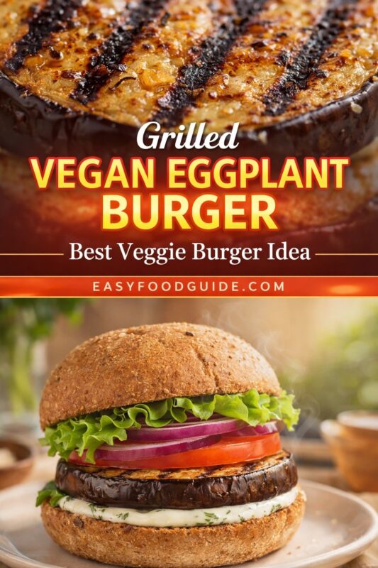 vegan-eggplant-burger-2 A vertical recipe graphic for a Grilled Vegan Eggplant Burger, presented as the best veggie burger idea. The top image is a close-up of the charred eggplant patty, while the bottom shows the complete burger on a plate. A banner reads "Grilled VEGAN EGGPLANT BURGER — Best Veggie Burger Idea."