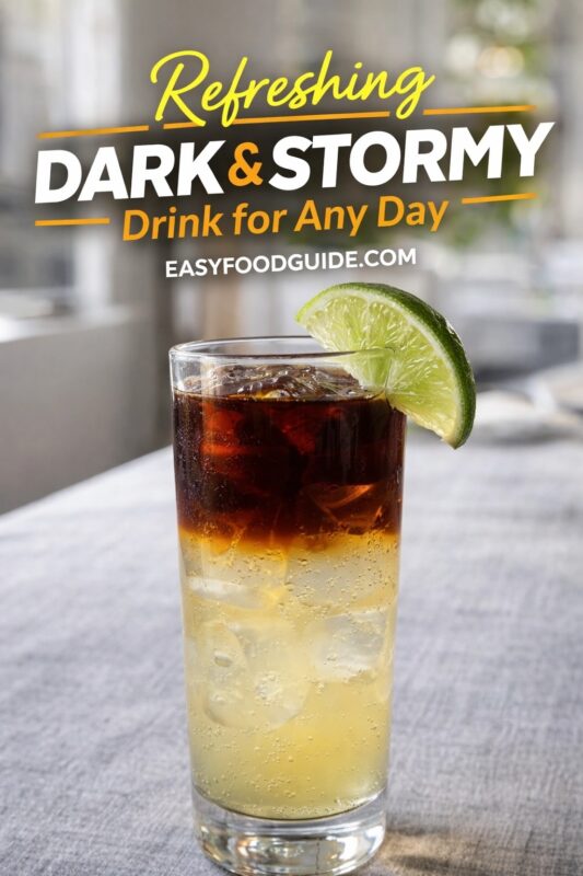 Refreshing Dark & Stormy — Drink for Any Day: tall, chilled glass layered with golden ginger beer and dark rum over ice, garnished with a vibrant lime wedge. Condensation beads on the glass; soft-focus outdoor patio background. Text: “Refreshing DARK & STORMY – Drink for Any Day” + EASYFOODGUIDE.COM. Crisp, bold, effortlessly elegant — perfect for summer afternoons, poolside lounging, or anytime you crave a zesty, spirited refreshment.