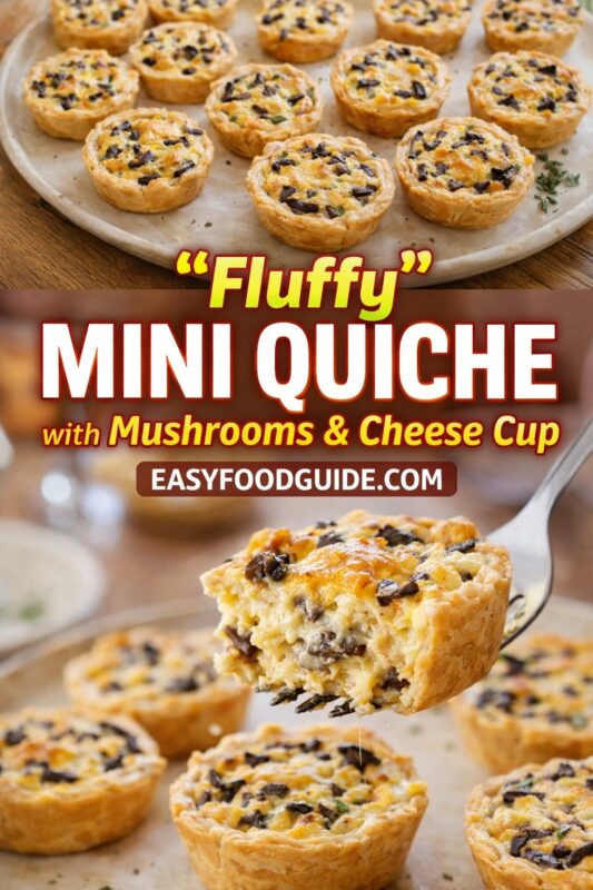 “Fluffy” mini quiche with mushrooms & cheese cup: top shows platter of golden, herb-speckled tarts; bottom features fork lifting a light, airy portion revealing tender egg custard, melted cheese, and savory mushroom bits. Text: “‘Fluffy’ MINI QUICHE – with Mushrooms & Cheese Cup” + EASYFOODGUIDE.COM. Rustic wood table, warm lighting — perfect bite-sized brunch or party appetizer with irresistible texture and flavor.
