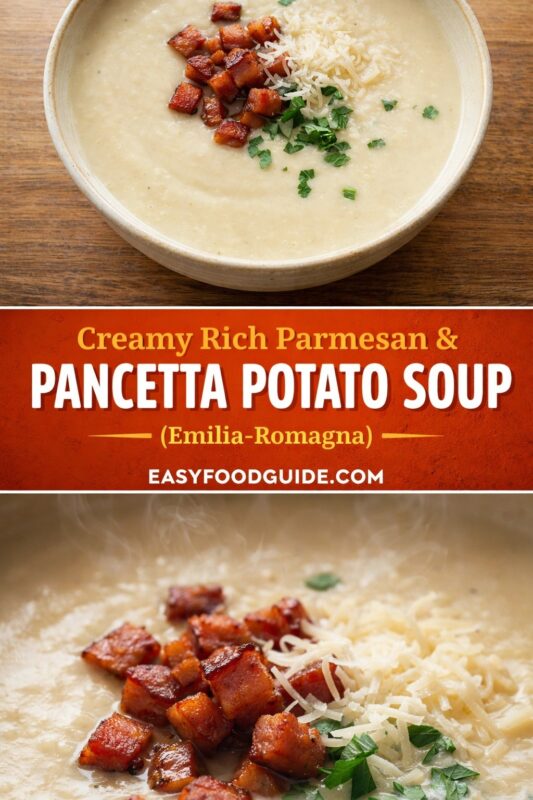 parmesan-pancetta-potato-soup-2 Two images of creamy rich Parmesan & pancetta potato soup (Emilia-Romagna): top shows smooth, pale-yellow soup in rustic bowl topped with crispy pancetta, shredded cheese, and fresh parsley; bottom is close-up highlighting glistening meat, melty cheese, and steam rising. Text on red banner: “Creamy Rich Parmesan & Pancetta Potato Soup (Emilia-Romagna)” + EASYFOODGUIDE.COM. Warm wood surface — luxurious Italian comfort food perfect for cold nights or special dinners.