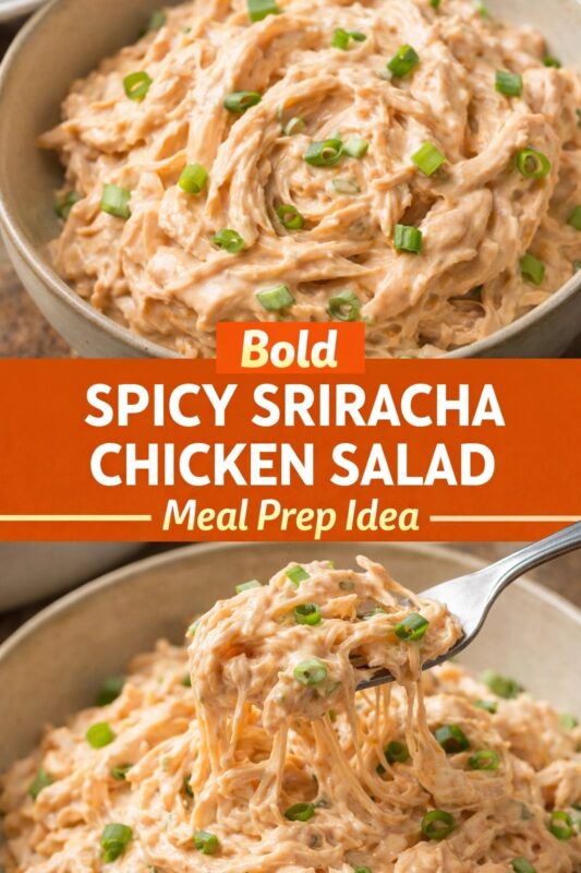 Two images of bold spicy sriracha chicken salad: top shows creamy, swirled salad with green onions in a bowl; bottom features fork lifting stretchy, saucy chicken. Text overlay on orange banner: “Bold Spicy Sriracha Chicken Salad – Meal Prep Idea.” Rich texture and vibrant garnish highlighted.